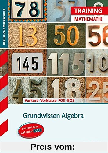 Training FOS/BOS - Mathematik Grundwissen Algebra (Vorkurs/Vorklasse)